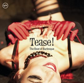 Cover image for Tease: The Beat Of Burlesque