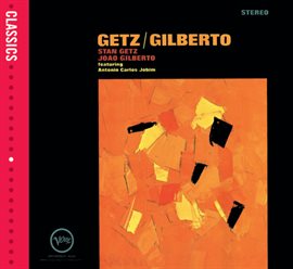 Cover image for Getz/Gilberto (Classics International Version)