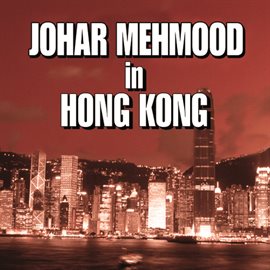 Cover image for Johar Mehmood In Hong Kong