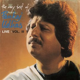 Cover image for The Very Best Of Pankaj Udhas (Live) Vol. 3