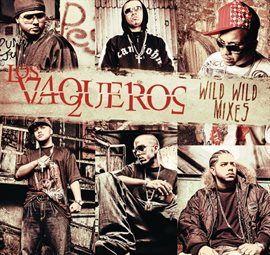 Cover image for Los Vaqueros Wild Wild Mixes