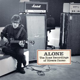Cover image for Alone- The Home Recordings Of Rivers Cuomo
