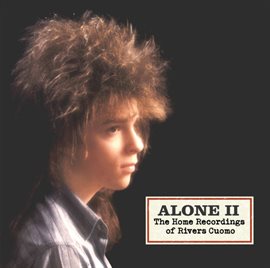Cover image for Alone 2- The Home Recordings Of Rivers Cuomo