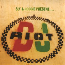 Cover image for Sly & Robbie Present DJ Riot