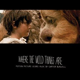 Cover image for Where The Wild Things Are Motion Picture Score: Music By Carter Burwell