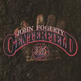 Cover image for Centerfield - 25th Anniversary