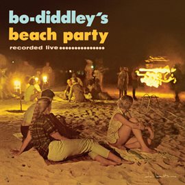 Cover image for Bo Diddley's Beach Party