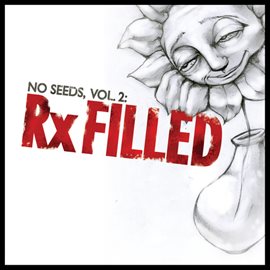 Cover image for No Seeds, Vol. 2: Rx Filled
