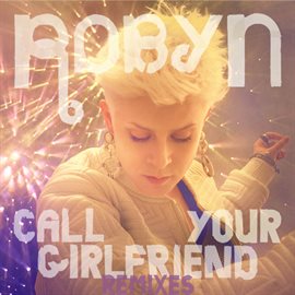 Imagen de portada para Call Your Girlfriend (Remixes)