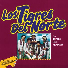 Imagen de portada para La Tumba Del Mojado (Versiones Originales Remasterizadas)
