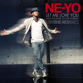 Cover image for Let Me Love You (Until You Learn To Love Yourself)