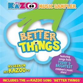 Cover image for My KaZoo Music Sampler Better Things