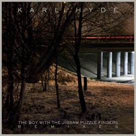 Cover image for The Boy With The Jigsaw Puzzle Fingers Remixes EP
