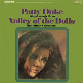 Cover image for Patty Duke Sings Songs From The Valley Of The Dolls & Other Selections
