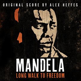 Imagen de portada para Mandela - Long Walk To Freedom (Original Score)