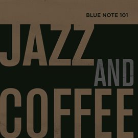 Cover image for Blue Note 101: Jazz And Coffee