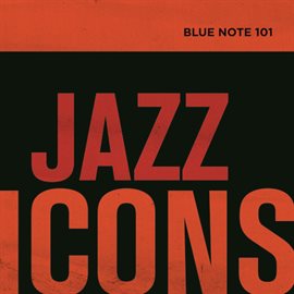 Cover image for Blue Note 101: Jazz Icons