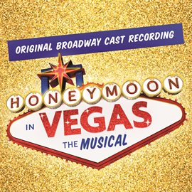 Cover image for Honeymoon In Vegas: The Musical