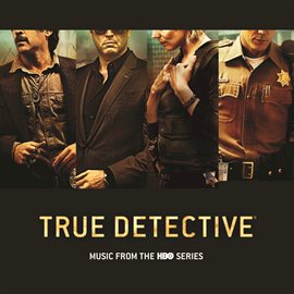 Imagen de portada para True Detective (Music From The HBO Series)
