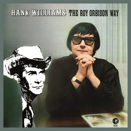 Imagen de portada para Hank Williams The Roy Orbison Way (Remastered)