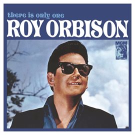 Imagen de portada para There Is Only One Roy Orbison