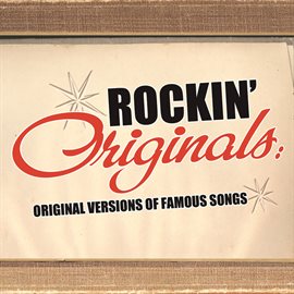 Imagen de portada para Rockin' Originals: Original Versions Of Famous Songs