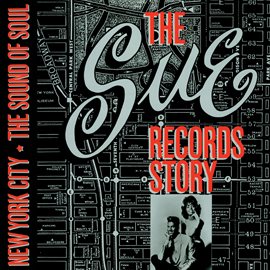 Cover image for The Sue Records Story: The Sound Of Soul