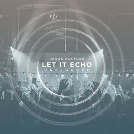 Cover image for Let It Echo Unplugged