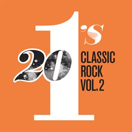 Cover image for 20 #1's: Classic Rock Vol. 2