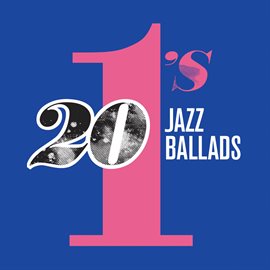 Cover image for 20 #1's: Jazz Ballads
