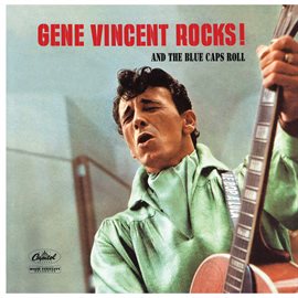 Cover image for Gene Vincent Rocks! And The Blue Caps Roll