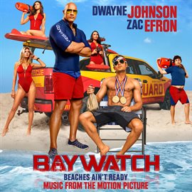 Cover image for Baywatch (Music From The Motion Picture)