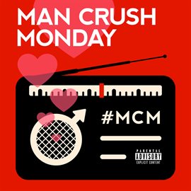 Cover image for Man Crush Monday