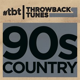 Cover image for Throwback Tunes: 90s Country