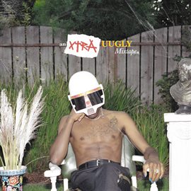 Imagen de portada para an XTRA UUGLY Mixtape