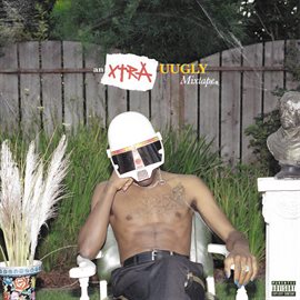 Imagen de portada para an XTRA UUGLY Mixtape