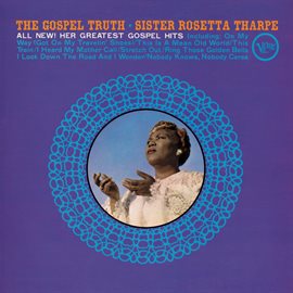 Cover image for The Gospel Truth: All New! Her Greatest Gospel Hits
