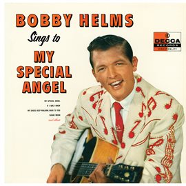Imagen de portada para Bobby Helms Sings To My Special Angel