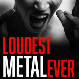 Cover image for Loudest Metal Ever