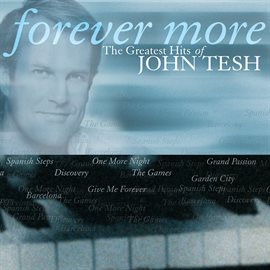 Imagen de portada para Forever More: The Greatest Hits Of John Tesh