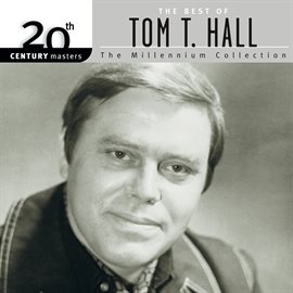 Cover image for 20th Century Masters: The Best Of Tom T. Hall - The Millennium Collection