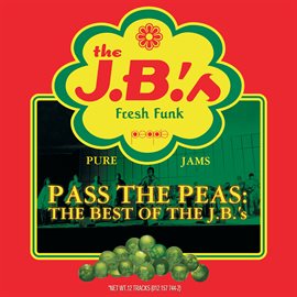 Cover image for Pass The Peas: The Best Of The J.B.'s (Reissue)