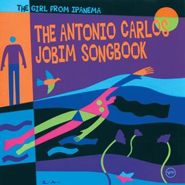 Cover image for The Girl From Ipanema: The Antonio Carlos Jobim Songbook