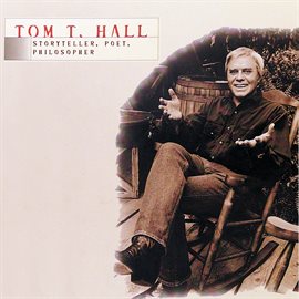 Cover image for Tom T. Hall - Storyteller, Poet, Philosopher