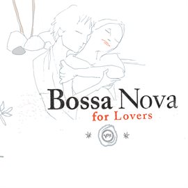 Cover image for Bossa Nova For Lovers