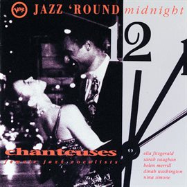 Cover image for Jazz 'Round Midnight - Chanteuses/ Female Jazz Vocalists