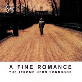 Cover image for A Fine Romance: The Jerome Kern Songbook