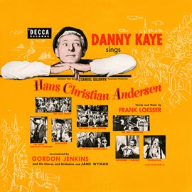 Imagen de portada para Danny Kaye Sings Selections From The Samuel Goldwyn Technicolor Production Hans Christian Andersen