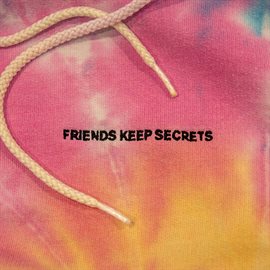 Cover image for FRIENDS KEEP SECRETS