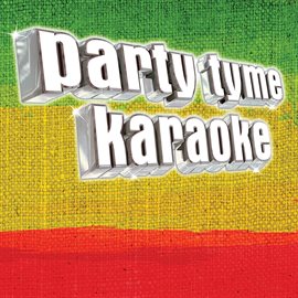 Imagen de portada para Party Tyme Karaoke - Reggae Hits 1